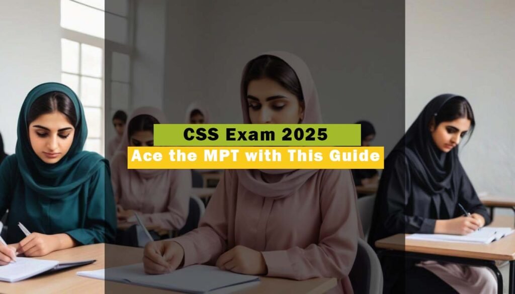 CSS Exam 2025 Ace the MPT with This Guide 1