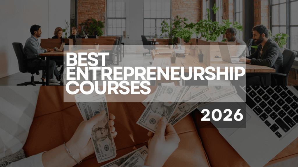 6 Best Entrepreneurship Courses Online to Learn in 2026 (Free + Paid) Featured image of the Best Entrepreneurship Courses in 2026